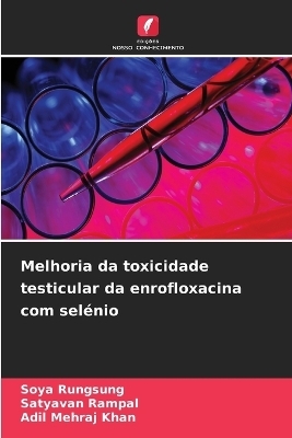 Melhoria da toxicidade testicular da enrofloxacina com selénio - Soya Rungsung, Satyavan Rampal, Adil Mehraj Khan