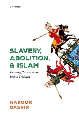 Slavery, Abolition, and Islam - Haroon Bashir