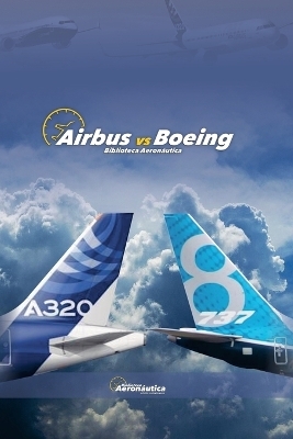 Airbus vs Boeing - Biblioteca Aeronáutica