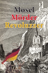 Mosel Mörder Revoluzzer - Peter Wierichs