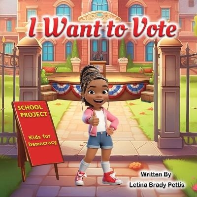 I Want To Vote - Letina Brady Pettis