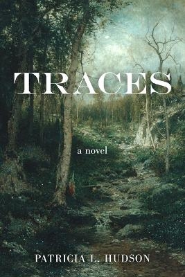 Traces - Patricia L Hudson