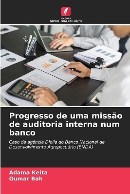 Progresso de uma missão de auditoria interna num banco - Adama KEITA, Oumar Bah