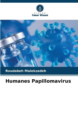 Humanes Papillomavirus - Roudabeh Malekzadeh