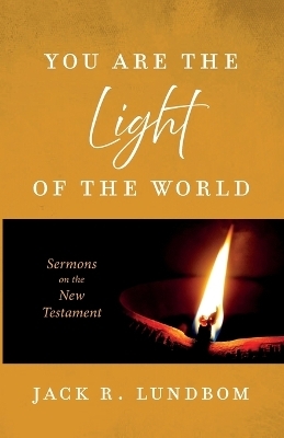 You Are the Light of the World - Jack R Lundbom