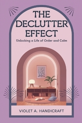 The Declutter Effect - Violet A Handicraft