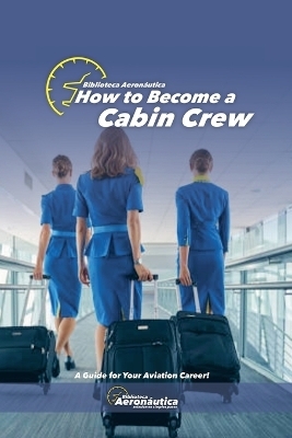 How to become a cabin crew - Biblioteca Aeronáutica