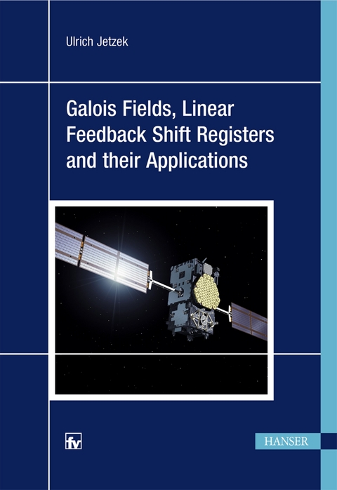 Galois Fields, Linear Feedback Shift Registers and their Applications - Ulrich Jetzek