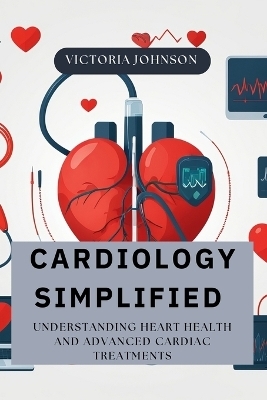 Cardiology Simplified - Sydney Dean