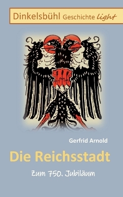 Die Reichsstadt - Gerfrid Arnold