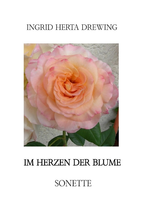 Im Herzen der Blume - Ingrid Herta Drewing