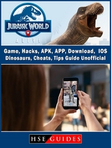 Jurassic World Alive Game, Hacks, APK, APP, Download, IOS, Dinosaurs, Cheats, Tips, Guide Unofficial -  HSE Guides