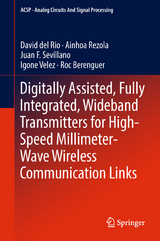 Digitally Assisted, Fully Integrated, Wideband Transmitters for High-Speed Millimeter-Wave Wireless Communication Links - David del Rio, Ainhoa Rezola, Juan F. Sevillano, Igone Velez, Roc Berenguer