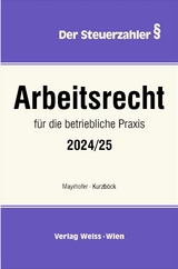 ARBEITSRECHT für die betriebliche Praxis 2024/25 - Kael Mayrhofer, Wilhelm Kurzböck