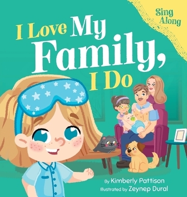 I Love My Family, I Do - Kimberly Pattison, Zeynep Dural