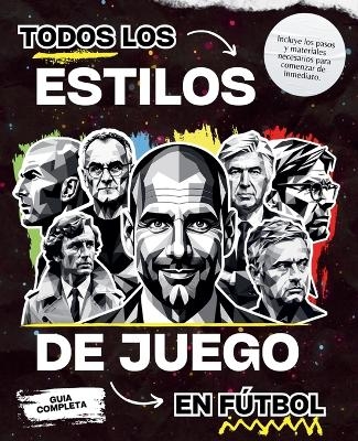 Todos los Estilos de Juego en Fútbol - Fútbol Secrets