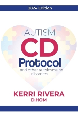 AUTISM CD Protocol...and other autoimmune disorders - Kerri Rivera