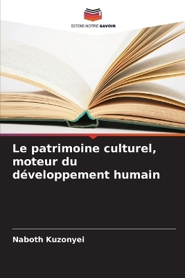 Le patrimoine culturel, moteur du développement humain - Naboth Kuzonyei