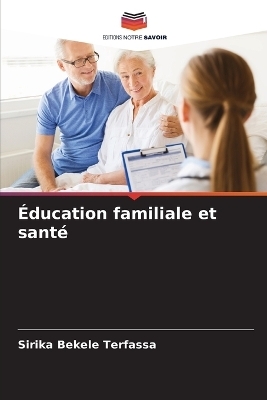 Éducation familiale et santé - Sirika Bekele Terfassa