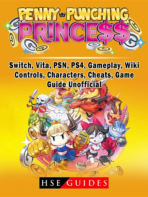 Penny Punching Princess, Switch, Vita, PSN, PS4, Gameplay, Wiki, Controls, Characters, Cheats, Game Guide Unofficial -  HSE Guides