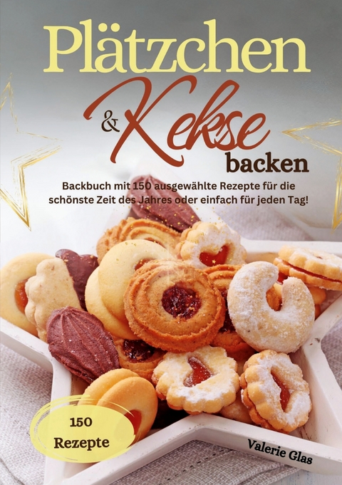 Plätzchen & Kekse backen - Valerie Glas