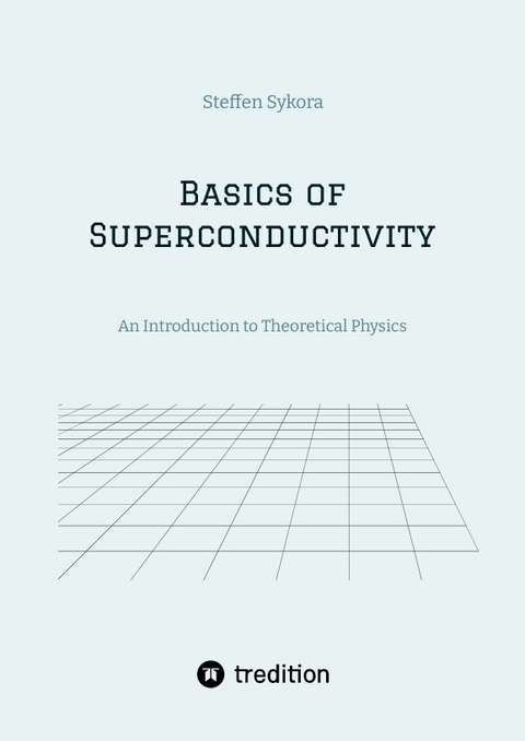 Basics of Superconductivity - Steffen Sykora