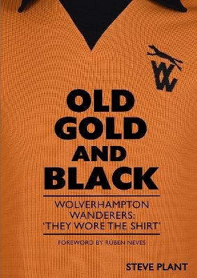 Old Gold and Black - Steve Plant