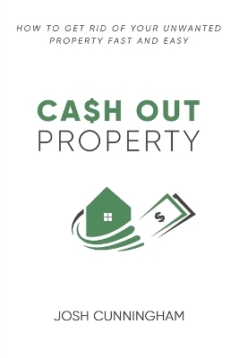 Cash Out Property - Josh Cunningham