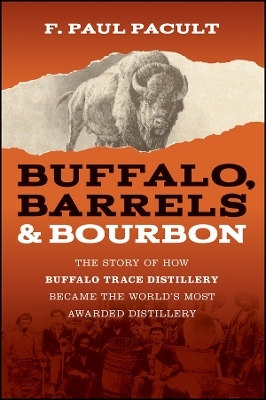 Buffalo, Barrels, and Bourbon - F. Paul Pacult