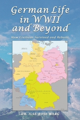 German Life in WWII and Beyond - Dr Ilse-Rose Warg