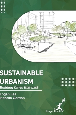 Sustainable Urbanism - Logan Lee, Isabella Gordon