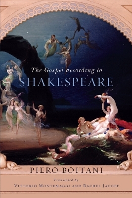 The Gospel according to Shakespeare - Piero Boitani