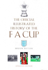 The Official Illustrated History of the FA Cup - Butler, Bryon