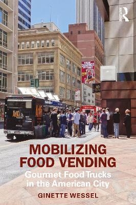 Mobilizing Food Vending - Ginette Wessel