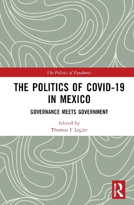 The Politics of COVID-19 in Mexico - 