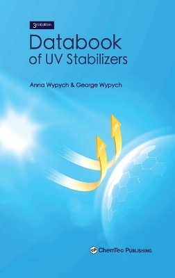 Databook of UV Stabilizers, 3rd Ed - Anna Wypych, George Wypych