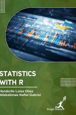 Statistics with R - Henderite L Ohee, Ndakalimwe N Gabriel