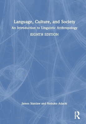 Language, Culture, and Society - James Stanlaw, Nobuko Adachi