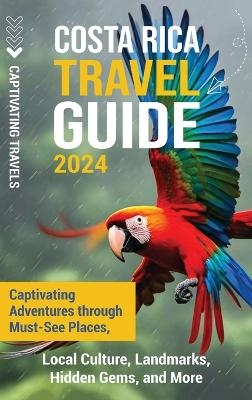 Costa Rica Travel Guide - Captivating Travels