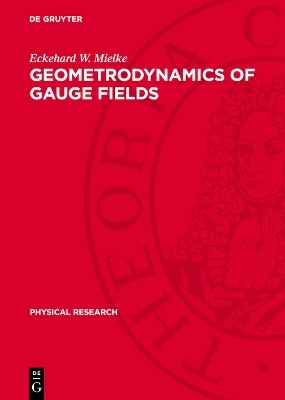 Geometrodynamics of Gauge Fields - Eckehard W. Mielke