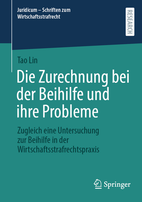 Die Zurechnung bei der Beihilfe und ihre Probleme - Tao Lin