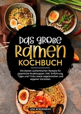 Das große Ramen Kochbuch - Lisa Ackermann