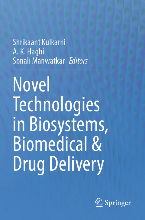 Novel Technologies in Biosystems, Biomedical & Drug Delivery - 