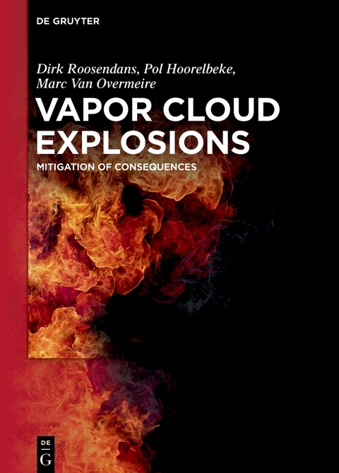 Vapor Cloud Explosions - Dirk Roosendans, Pol Hoorelbeke, Marc Van Overmeire