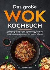 Das große Wok Kochbuch - Lisa Ackermann