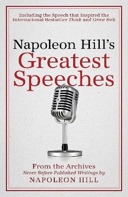 Napoleon Hill's Greatest Speeches - Napoleon Hill, Don M. Green