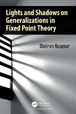 Lights and Shadows on Generalizations in Fixed Point Theory - Shahram Rezapour