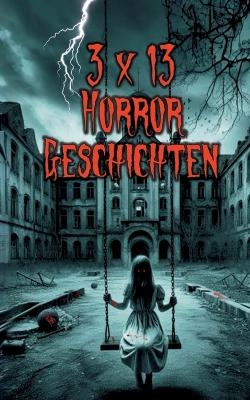 3 x 13 Horror-Geschichten - Karlheinz Huber