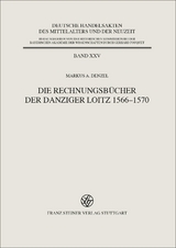 Die Rechnungsbücher der Danziger Loitz 1566–1570 - Markus A. Denzel