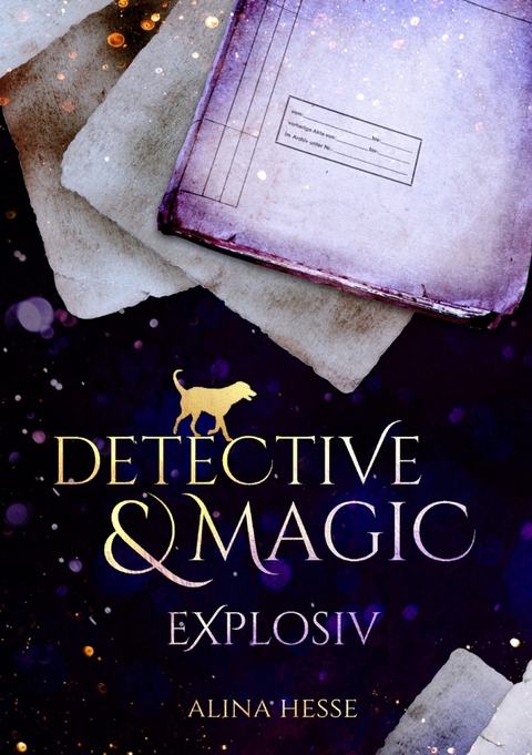 Detective & Magic: Explosiv - Alina Hesse